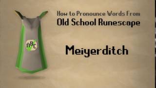 How to Pronounce Meiyerditch  Old School Runescape [upl. by Viradis]