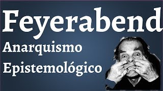 Feyerabend Anarquismo Epistemológico [upl. by Karita]