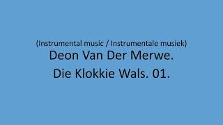 Deon Van Der Merwe  Die Klokkie Wals 01 [upl. by Jillie434]