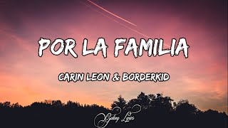 Carin Leon BorderKid  Por La Familia LETRA 🎵 [upl. by Ayotahs]