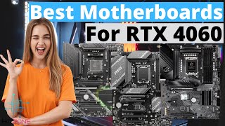 Best Motherboard For the Nvidia GeForce RTX 4060 TOP 6 [upl. by Moule662]