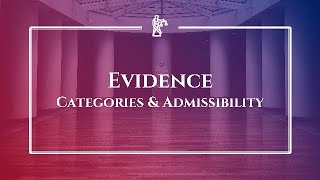 Evidence Categories amp Admissibility [upl. by Oremo]