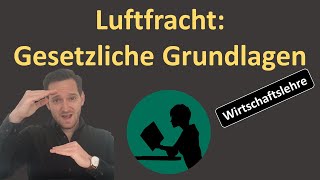 Luftfracht Gesetzliche Grundlagen [upl. by Egarton944]