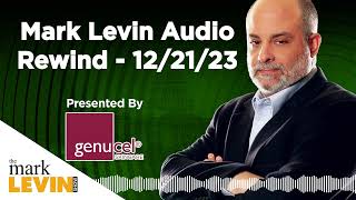 Mark Levin Audio Rewind  122123 [upl. by Gaylene]