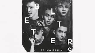 Why Dont We  8 Letters R3HAB Remix Official Audio [upl. by Grega]