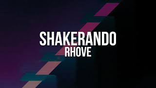 Rhove  Shakerando Testo  Lyrics [upl. by Larena]