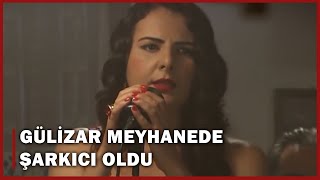 Gülizar Meyhanede Şarkıcı Oldu  Hanımın Çiftliği 68Bölüm [upl. by Yemaj]