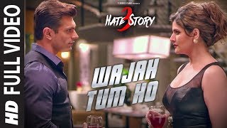 WAJAH TUM HO Full Video Song  HATE STORY 3 Songs  Zareen Khan Karan Singh Grover  TSeries [upl. by Baptist]