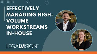 AU Effectively Managing High Volume Workstreams In House  LegalVision [upl. by Ott]