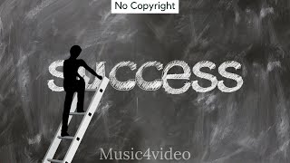 Success Story Background Music No Copyright  Inspirational and Motivational Music for Videos [upl. by Larrabee]