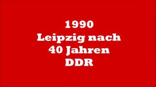 1990 Leipzig nach 40 Jahren DDR  Zeitzeugen der Geschichte [upl. by Ethelin989]