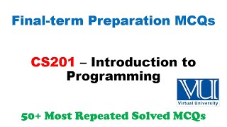 CS201 Finalterm Preparation 2024  Most Repeated Solved MCQs  CS201 Introduction To Programming [upl. by Nylcaj]