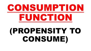 🛑CONSUMPTION FUNCTION  PROPENSITY TO CONSUME  Meaning amp Curve  Class 12  PART3  Macro [upl. by Saidee97]