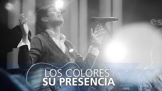 Los Colores  Su Presencia [upl. by Brechtel420]