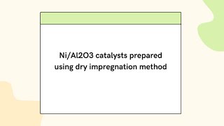 NiAl2O3 catalyst prepared using dry impregnation [upl. by Arjan]