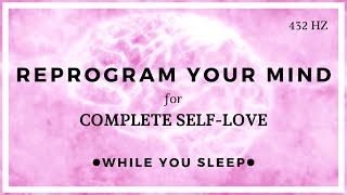 SELF LOVE Affirmations  Reprogram Your Mind While You Sleep [upl. by Aes]