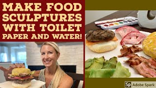 Toilet Tissue Paper Food Sculptures 3D Art Making Lesson [upl. by Means]