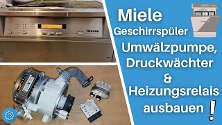 Miele Geschirrspüler Umwälzpumpe ausbauen  Heizungsrelais amp Druckwächter wechseln [upl. by Barron945]