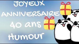 Bon Anniversaire 40 ans humour ami [upl. by Niatsirhc324]