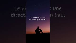 Le bonheur est une direction proverbe citation motivation sagesse conseil shorts france vie [upl. by Partan]