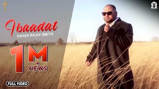 IBAADAT Official Song  Rajiv Smith  Ankur Masih alphaomegalyrical [upl. by Radmen]