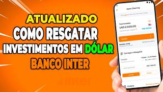 COMO RESGATAR INVESTIMENTOS EM DOLAR NO BANCO INTER 💵 [upl. by Lohcin]