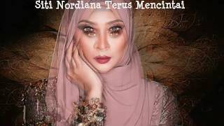 Siti Nordiana  Terus Mencintai Lirik [upl. by Welcher254]