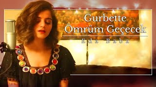 Eda Baba  Gurbette Ömrüm Geçecek [upl. by Ahslek]