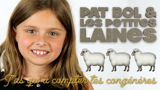 Pat Bol amp les Petites Laines  Tas quà compter tes congénères [upl. by Lotson160]