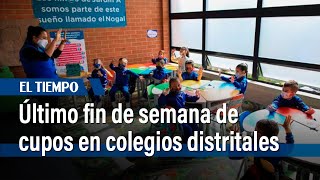 Último fin de semana de cupos en colegios distritales  El Tiempo [upl. by Aiuoqes]