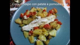 Coda di rospo con patate e pomodori al forno di iMacchia [upl. by Harper999]