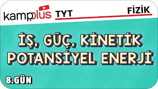 İş Güç KinetikPotansiyel Enerji  TYT Fizik 8Gün  kampplus YKS2024 [upl. by Lerud]