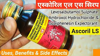 Ascoril LS Syrup Uses  Levosalbutamol Sulphate Ambroxol Hydrochloride And Guaiphenesin Expectorant [upl. by Ten]