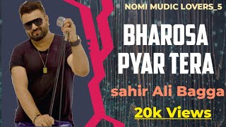 Bharosa Pyar Tera 🎧 full song Video Sahir Ali Bagga songs art hindisongs [upl. by Ocirederf218]