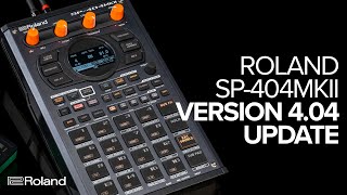 Roland SP404MKII v404 Update Overview [upl. by Auahsoj]