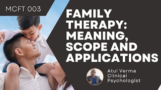 Family Therapy Meaning Scope and Application [upl. by Dixie]