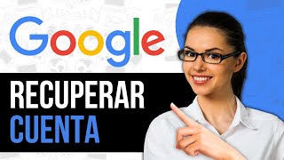 Cómo Recuperar Una Cuenta de Google  Tutorial Completo 2024 [upl. by Anenahs]