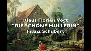 Klaus Florian Vogt quotDIE SCHÖNE MÜLLERINquot Franz Schubert [upl. by Tiana]