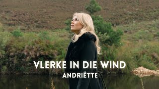 Andriëtte  Vlerke In die Wind [upl. by Luella114]