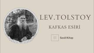 Tolstoy  Kafkas Esiri  Sesli Kitap [upl. by Drucill]