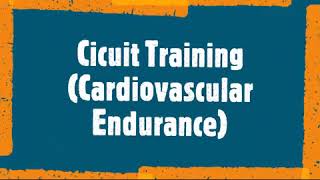 Circuit Training  Cardiovascular Endurance [upl. by Aticilef]