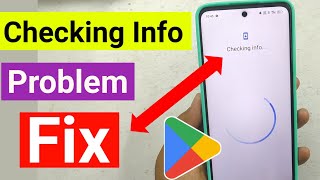 Checking Info Problem in Play Store  Google Play Store Checking Info problem  Checking Info [upl. by Nivla288]