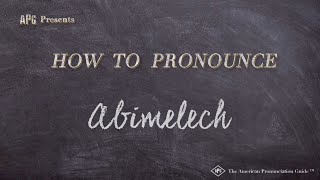 How to Pronounce Abimelech Real Life Examples [upl. by Allisan]