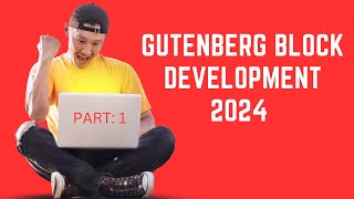 Gutenberg Block Development Step by Step Bangla 2024 Part1 [upl. by Amitak824]