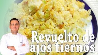 Revuelto de ajos tiernos  Recetas de cocina [upl. by Noyk]