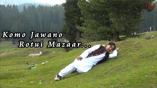 KOMO JAWANO ROTUI MAZAAR  BASHIR TAILBALI KASHMIRI SONG  KASHMIRI SINGER  NEW SONG  LATEST SONG [upl. by Ennayar303]