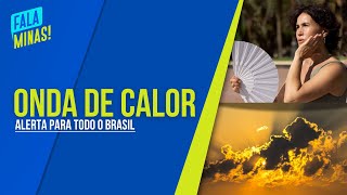 ONDA DE CALOR CLIMATEMPO EMITE ALERTA PARA TODO O BRASIL [upl. by Dennison]