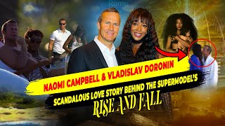 The Scandalous Love Story Behind the Supermodel’s Rise naomi naomicampbell [upl. by Artek]