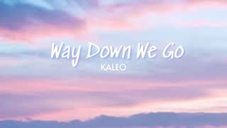 Vietsub  Way Down We Go  KALEO  Lyrics Video [upl. by Kcirre967]