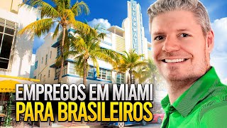 EMPREGO AS EMPRESAS QUE MAIS CONTRATAM BRASILEIROS EM MIAMI EUA [upl. by Kenta]